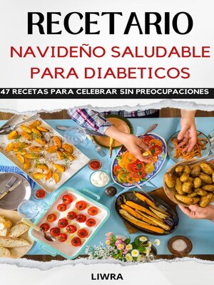 cover image of Recetario Navideño saludable para diabeticos- 47 recetas para celebrar sin preocupaciones
